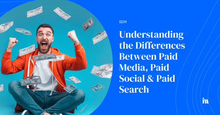 differences between paid media paid social & paid search